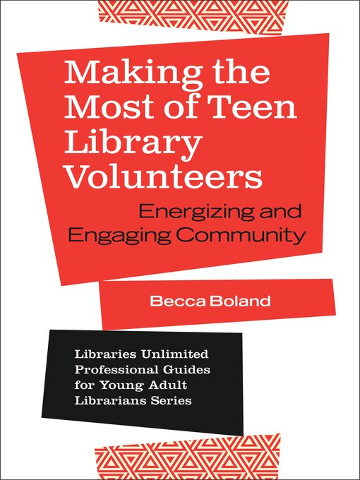 Title details for Making the Most of Teen Library Volunteers by Becca Boland - Available